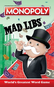 Title: Monopoly Mad Libs: World's Greatest Word Game, Author: Gabriella DeGennaro