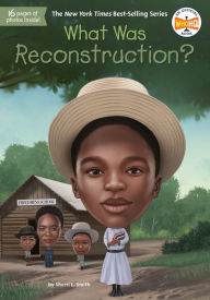 Title: What Was Reconstruction?, Author: Sherri L. Smith