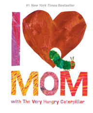 Title: I Love Mom with The Very Hungry Caterpillar, Author: Eric Carle
