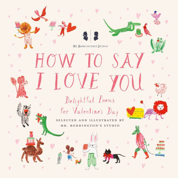 Mr. Boddington's Studio: How to Say I Love You: Delightful Poems for Valentine's Day