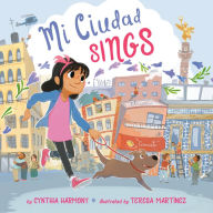 Free kindle books download forum Mi Ciudad Sings (English literature) PDF DJVU FB2 by Cynthia Harmony, Teresa Martinez