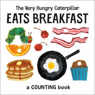 Title: The Very Hungry Caterpillar Eats Breakfast: A Counting Book, Author: Eric Carle