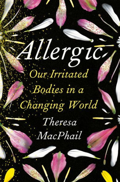 Allergic: Our Irritated Bodies in a Changing World