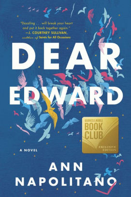 Dear Edward Barnes Noble Book Club Edition By Ann Napolitano