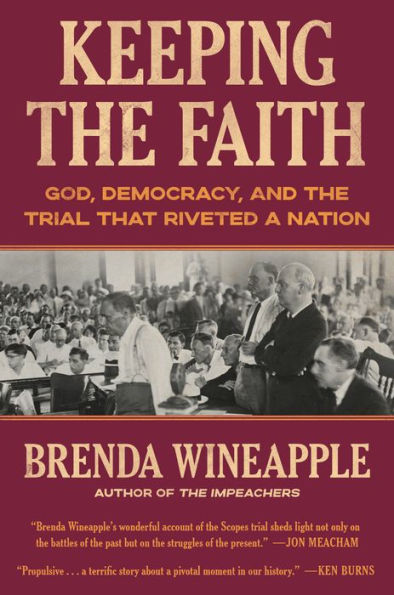 Keeping the Faith: God, Democracy, and Trial That Riveted a Nation