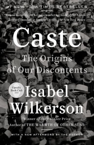 Title: Caste: The Origins of Our Discontents, Author: Isabel  Wilkerson