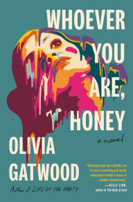 Books downloading links Whoever You Are, Honey: A Novel (English literature) 9780593230442 by Olivia Gatwood