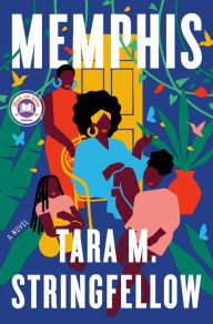 Title: Memphis: A Novel, Author: Tara M. Stringfellow