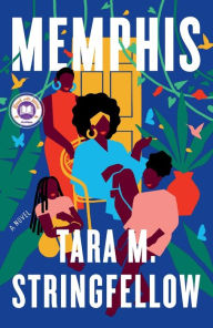 Title: Memphis: A Novel, Author: Tara M. Stringfellow