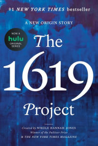 Title: The 1619 Project: A New Origin Story, Author: Nikole Hannah-Jones