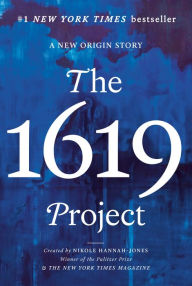 Title: The 1619 Project: A New Origin Story, Author: Nikole Hannah-Jones