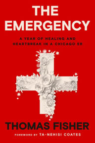 Free computer e books for download The Emergency: A Year of Healing and Heartbreak in a Chicago ER by 