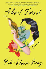 Best ebooks available for free download Ghost Forest: A Novel English version DJVU MOBI 9780593230985 by Pik-Shuen Fung