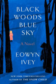 Free books computer pdf download Black Woods, Blue Sky: A Novel in English 9780593231029