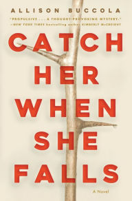 Free google book download Catch Her When She Falls: A Novel PDF MOBI FB2