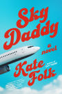 Sky Daddy: A Novel