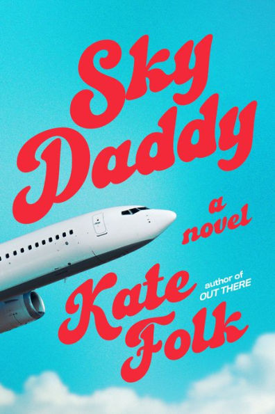 Sky Daddy: A Novel