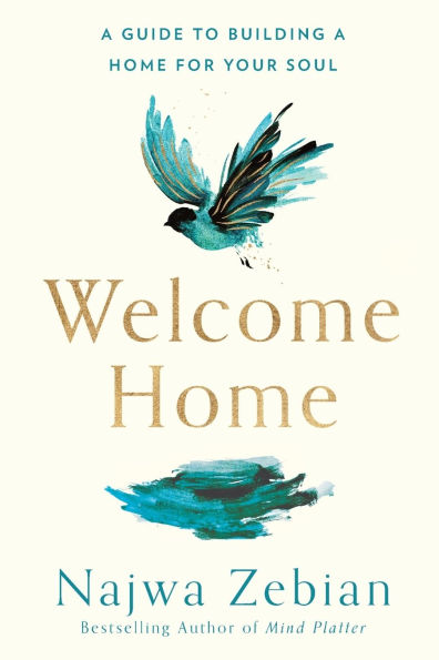 Welcome Home: a Guide to Building Home for Your Soul