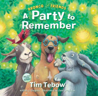 Title: A Party to Remember (Bronco and Friends #1), Author: Tim Tebow
