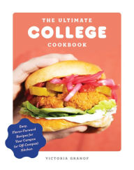 Title: The Ultimate College Cookbook: Easy, Flavor-Forward Recipes for Your Campus (or Off-Campus) Kitchen, Author: Victoria Granof