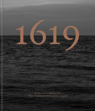 Title: The 1619 Project: A Visual Experience, Author: Nikole Hannah-Jones