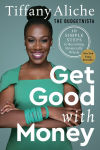 Alternative view 1 of Get Good with Money: Ten Simple Steps to Becoming Financially Whole