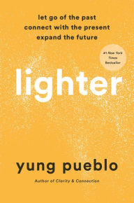 Free download audiobooks for ipod shuffle Lighter: Let Go of the Past, Connect with the Present, and Expand the Future (English Edition) 9780593233177 by Yung Pueblo, Yung Pueblo