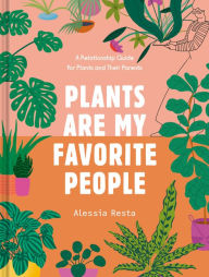 English books pdf free download Plants Are My Favorite People: A Relationship Guide for Plants and Their Parents