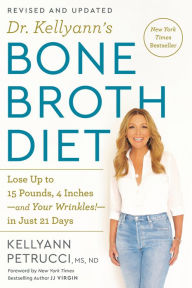 Ebook inglese download gratis Dr. Kellyann's Bone Broth Diet: Lose Up to 15 Pounds, 4 Inches-and Your Wrinkles!-in Just 21 Days, Revised and Updated by  in English