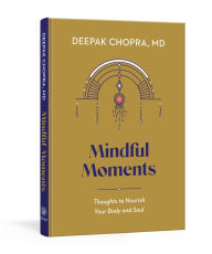 English book free download Mindful Moments: Thoughts to Nourish Your Body and Soul by Deepak Chopra English version