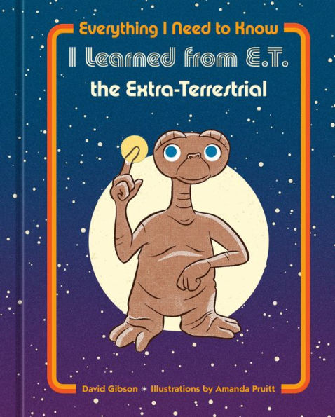 Everything I Need to Know Learned from E.T. the Extra-Terrestrial