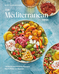 Ebooks free download from rapidshare The Mediterranean Dish: 120 Bold and Healthy Recipes You'll Make on Repeat: A Mediterranean Cookbook by Suzy Karadsheh, Suzy Karadsheh MOBI RTF