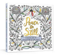 Title: Peace, Be Still: A Coloring Book for Rediscovering Rest and Serenity, Author: Ink & Willow