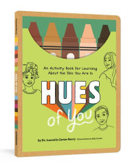 Free ebook downloads pdf Hues of You: An Activity Book for Learning About the Skin You Are In