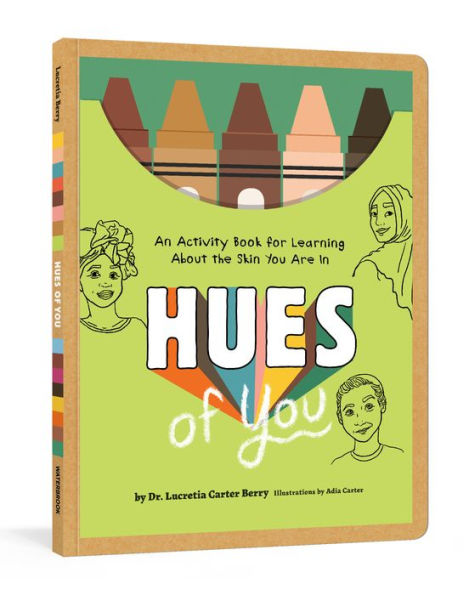 Hues of You: An Activity Book for Learning About the Skin You Are In