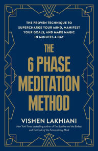 Text ebook download The 6 Phase Meditation Method: The Proven Technique to Supercharge Your Mind, Manifest Your Goals, and Make Magic in Minutes a Day FB2