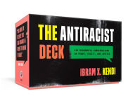 Title: The Antiracist Deck: 100 Meaningful Conversations on Power, Equity, and Justice, Author: Ibram X. Kendi