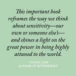 Alternative view 2 of Sensitive: The Hidden Power of the Highly Sensitive Person in a Loud, Fast, Too-Much World