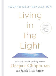 Title: Living in the Light: Yoga for Self-Realization, Author: Deepak Chopra