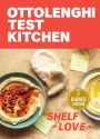 Ottolenghi Test Kitchen: Shelf Love: Recipes to Unlock the Secrets of Your Pantry, Fridge, and Freezer (Signed Book)