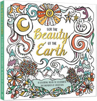 Title: For the Beauty of the Earth: A Coloring Book to Celebrate the Wonder of Creation: A Nature Coloring Book, Author: Ink & Willow