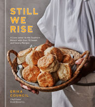 Download ebooks for free in pdf format Still We Rise: A Love Letter to the Southern Biscuit with Over 70 Sweet and Savory Recipes 9780593236093
