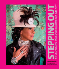 Title: Stepping Out: The Unapologetic Style of African Americans over Fifty, Author: Connie Briscoe