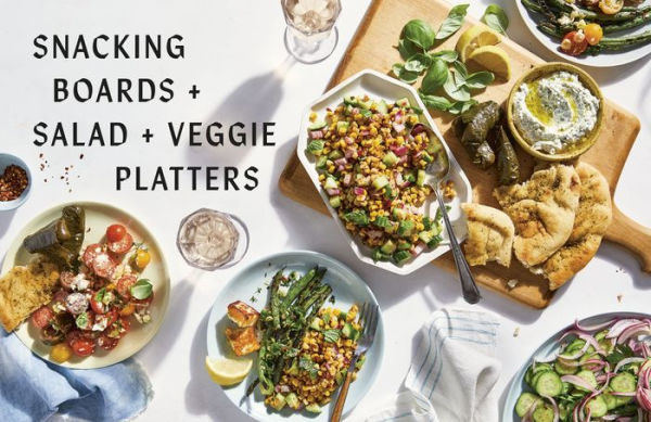 Boards and Spreads: Shareable, Simple Arrangements for Every Meal