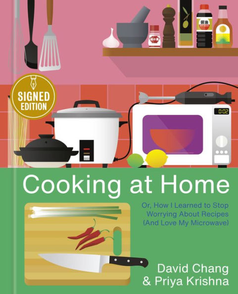 Cooking at Home: Or, How I Learned to Stop Worrying about Recipes (And Love My Microwave) (Signed Book)