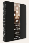 Alternative view 1 of There Is No Place for Us: Working and Homeless in America