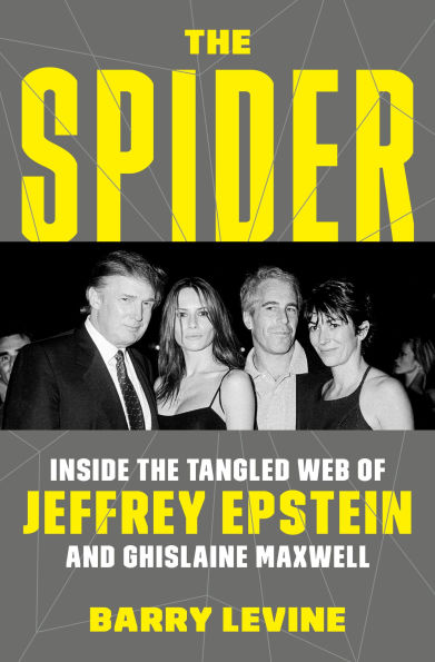 the Spider: Inside Tangled Web of Jeffrey Epstein and Ghislaine Maxwell