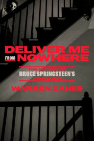 Free download of audio book Deliver Me from Nowhere: The Making of Bruce Springsteen's Nebraska (English literature) MOBI RTF 9780593237410 by Warren Zanes