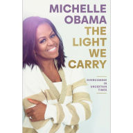 Download free textbooks ebooks The Light We Carry: Overcoming in Uncertain Times 9780593237465 (English literature)  by Michelle Obama