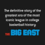 Alternative view 3 of The Big East: Inside the Most Entertaining and Influential Conference in College Basketball History